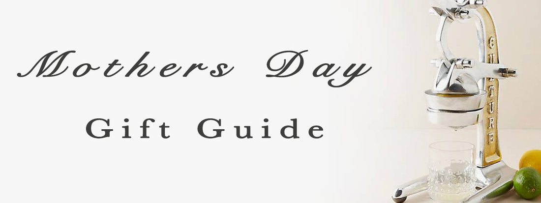Mothers Day Gift Guide